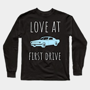 love at first drive Long Sleeve T-Shirt